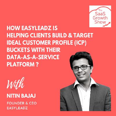 How EasyLeadz Is Helping Clients Build & Target Their Ideal Customer Profile (ICP) Buckets With Their Data-As-A-Service Platform ? (Episode 006)