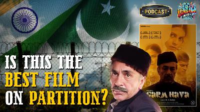 Ep 5: Garm Hava (1974) | M.S. Sathyu | Balraj Sahni |  Geeta Kak| Farooq Shaikh|  Kaifi Azmi | Shama Zaidi