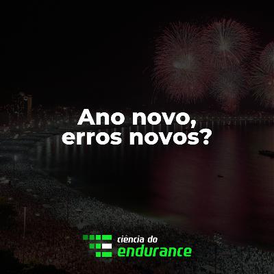 Ep. 35: ano novo, erros novos?