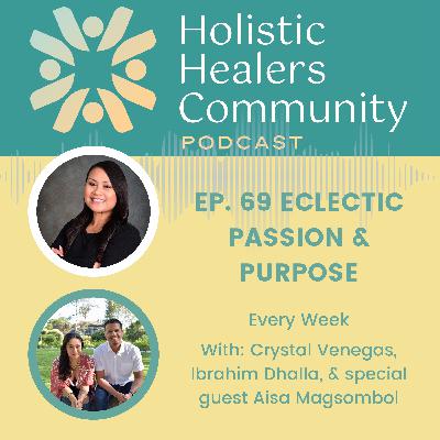 Ep. 69 Eclectic Passion & Purpose