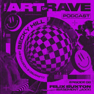 Episode 8 - Felix Buxton (Basement Jaxx)