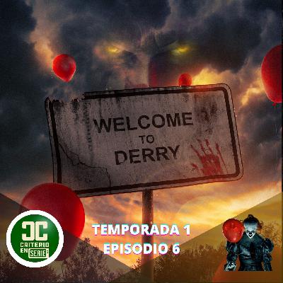 Criterio En Serie - Welcome to Derry Episodio 6: En el nombre del padre Criterio En Serie - Welcome to Derry Episodio 6: En el nombre del padre