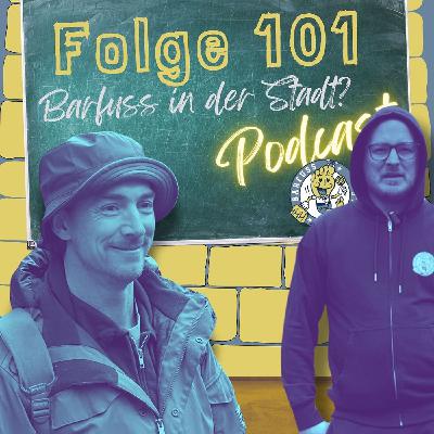 #101 Barfuß in der Stadt? Mit Pelle und Pierre