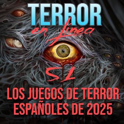 Terror en Línea 51 - El terror español de 2025
