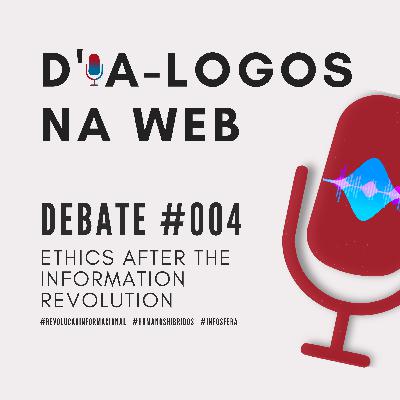 Debate #004: Ethics After the Information Revolution
