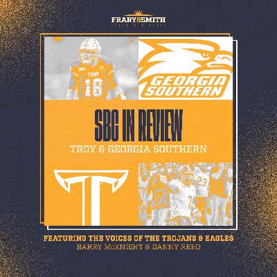 Episode 171: In Review—Troy with Barry McKnight + Georgia Southern with Danny Reed | Frary & Smith Episode 171: In Review—Troy with Barry McKnight + Georgia Southern with Danny Reed | Frary & Smith