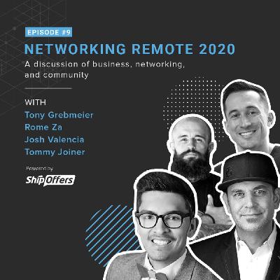 Networking Remote 2020 with Tommy Joiner, Rome Za, Joshua Valencia and Tony Grebmeier Networking Remote 2020 with Tommy Joiner, Rome Za, Joshua Valencia and Tony Grebmeier