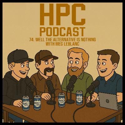74: Well The Alternative is Nothing with Meg Leblanc