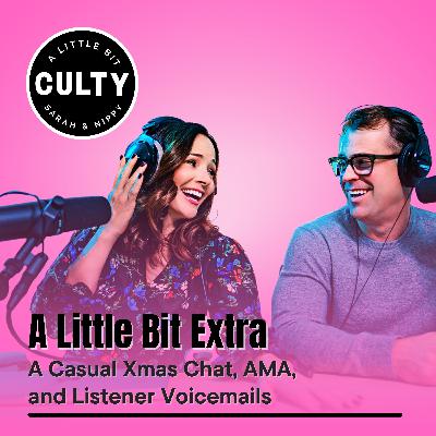 A Little Bit Extra: A Casual Xmas Chat, AMA, and Listener Voicemails