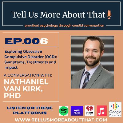 Exploring Obsessive Compulsive Disorder (OCD): Symptoms, Treatments and Impact - A conversation with Nathaniel Van Kirk, PhD Exploring Obsessive Compulsive Disorder (OCD): Symptoms, Treatments and Impact - A conversation with Nathaniel Van Kirk, PhD