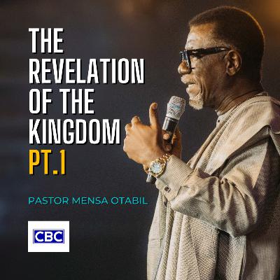 The Revelation of The Kingdom - Pt.1 || Pastor Mensa Otabil