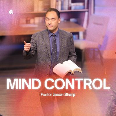 Mind Control || Pastor Jason Sharp Mind Control || Pastor Jason Sharp