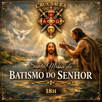 18h - Santa Missa da solenidade do Batismo de Jesus 18h - Santa Missa da solenidade do Batismo de Jesus