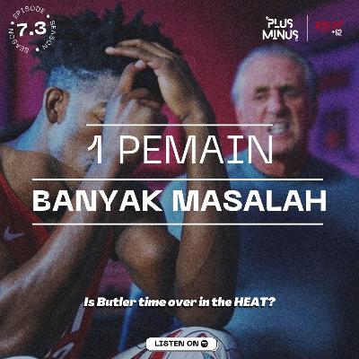 7.3 1 Pemain, Banyak Masalah