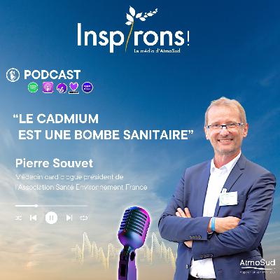 Santé-Environnement | Pierre Souvet : "Le cadmium est une bombe sanitaire"