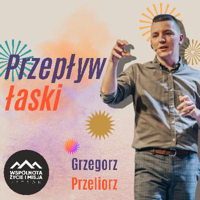 Przepływ łaski - Grzegorz Przeliorz