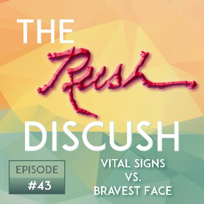 Ep. 43 - Vital Signs vs. Bravest Face