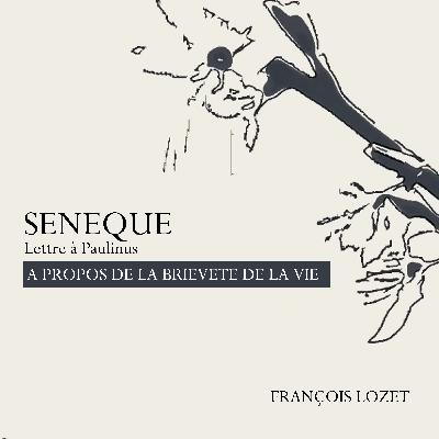 Sénèque, De la vie brève, chapitre 3