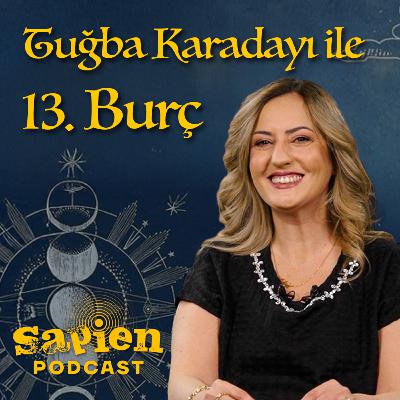 Astrolojide Aşk Uyumu: İlişkilerde hangi burçlar uyumlu? | Tuğba Karadayı ile 13. Burç