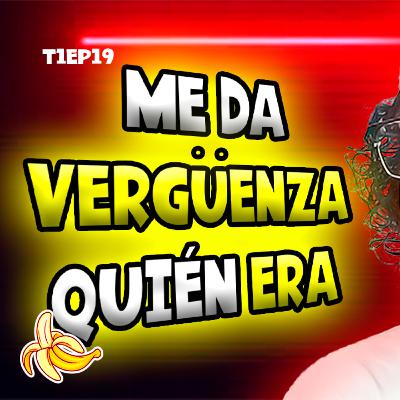 E19: Alex Edwields "Me da VERGUENZA quien era"