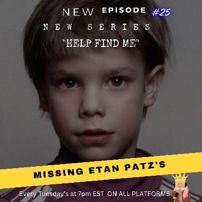#25 Missing Etan Patz #25 Missing Etan Patz