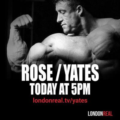 London Real Interview with Dorian Yates - ROSE/YATES : MAINSTREAM MEDIA ARE PROSTITUTES - DISCOVERING THE TRUTH ABOUT CV-19 LOCKDOWN