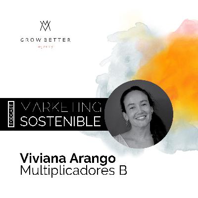 Entrevista Sostenible con Viviana Arango - Multiplicadores B