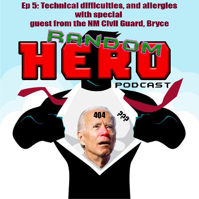 Technical Difficulties and Allergies With Special Guest From The NM Civil Guard, Bryce