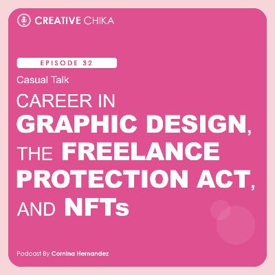 32. Casual Talk - Career on Graphic Design, the Freelance Protection Act, and NFTs 32. Casual Talk - Career on Graphic Design, the Freelance Protection Act, and NFTs