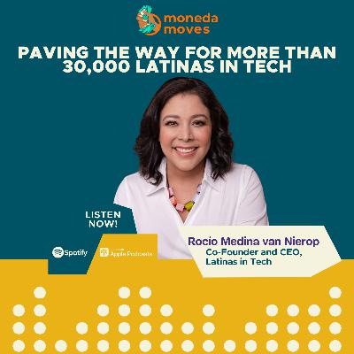 Paving the Way For More Than 30,000 Latinas In Tech | LIT Co-Founder Rocío Medina van Nierop