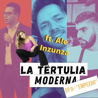 EP 09 - Empezar ft. Ale Inzunza