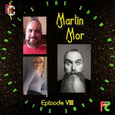 Episode VIII – Martin Mor