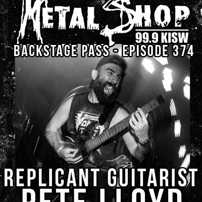 Metal Shop's Backstage Pass - Episode 374 : REPLICANT guitarist Pete Lloyd Metal Shop's Backstage Pass - Episode 374 : REPLICANT guitarist Pete Lloyd