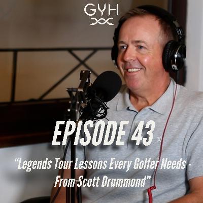 Legends Tour Lessons Every Golfer Needs - From Scott Drummond