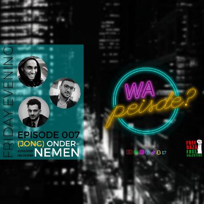 Wa Peisde? Episode 007 - (jong) Ondernemen