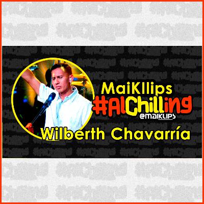 Al Chilling con WILBERTH CHAVARRIA | MaiKlips Al Chilling con WILBERTH CHAVARRIA | MaiKlips
