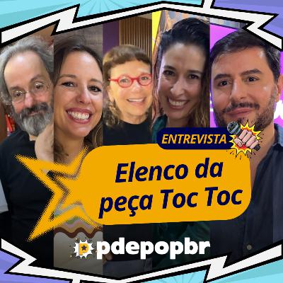 Entrevista com elenco da peça ‘Toc Toc’