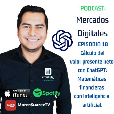 18. Cálculo del valor presente neto con ChatGPT: Matemáticas financieras con inteligencia artificial 18. Cálculo del valor presente neto con ChatGPT: Matemáticas financieras con inteligencia artificial
