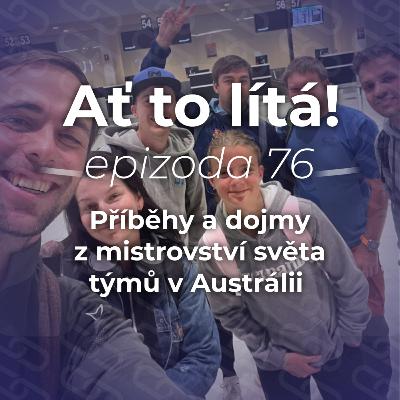 76: Příběhy a dojmy z mistrovství světa týmů v Austrálii 🇦🇺 76: Příběhy a dojmy z mistrovství světa týmů v Austrálii 🇦🇺