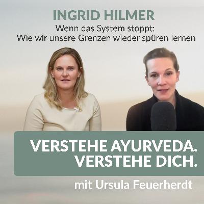 #66 Wenn das System stoppt: Wie wir unsere Grenzen wieder spüren lernen mit Ingrid Hilmer