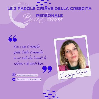 Le 2 parole chiave della crescita personale Le 2 parole chiave della crescita personale