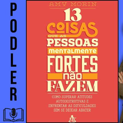 13 coisas que as pessoas mentalmente fortes não fazem
