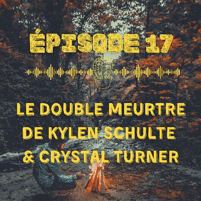 Double meurtre de Kylen Schulte et Crystal Turner : un crime haineux en pleine nature