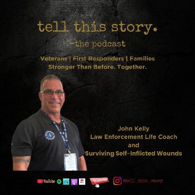 Surviving Self-Inflicted Wounds: A Life of Redemption with John Kelly