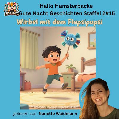 "Wirbel mit dem Flupsipupsi" gelesen von Nanette Waidmann "Wirbel mit dem Flupsipupsi" gelesen von Nanette Waidmann
