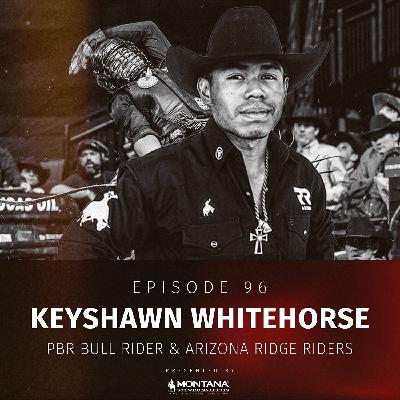Episode 96 - Keyshawn Whitehorse Episode 96 - Keyshawn Whitehorse