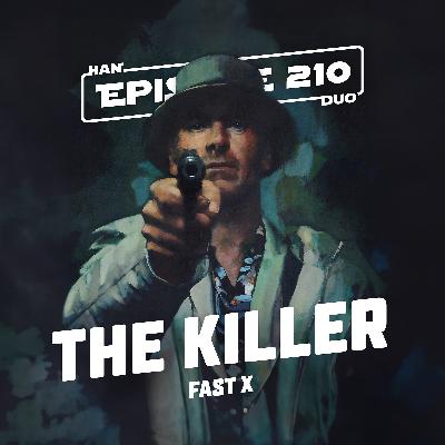 #210: The Killer, Fast X #210: The Killer, Fast X