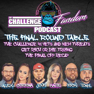 The Final Roundtable: Challenge 41 - Get Rich or Die Tryin | Vets and New Threats | The Challenge The Final Roundtable: Challenge 41 - Get Rich or Die Tryin | Vets and New Threats | The Challenge
