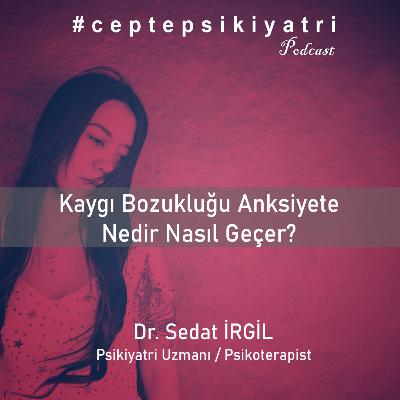 ANKSİYETE BOZUKLUĞU NASIL GEÇER ?