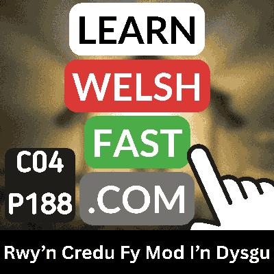 c04p188 (s04e188) - Rwy’n Credu Fy Mod I’n Dysgu (I Believe That I Am Learning)